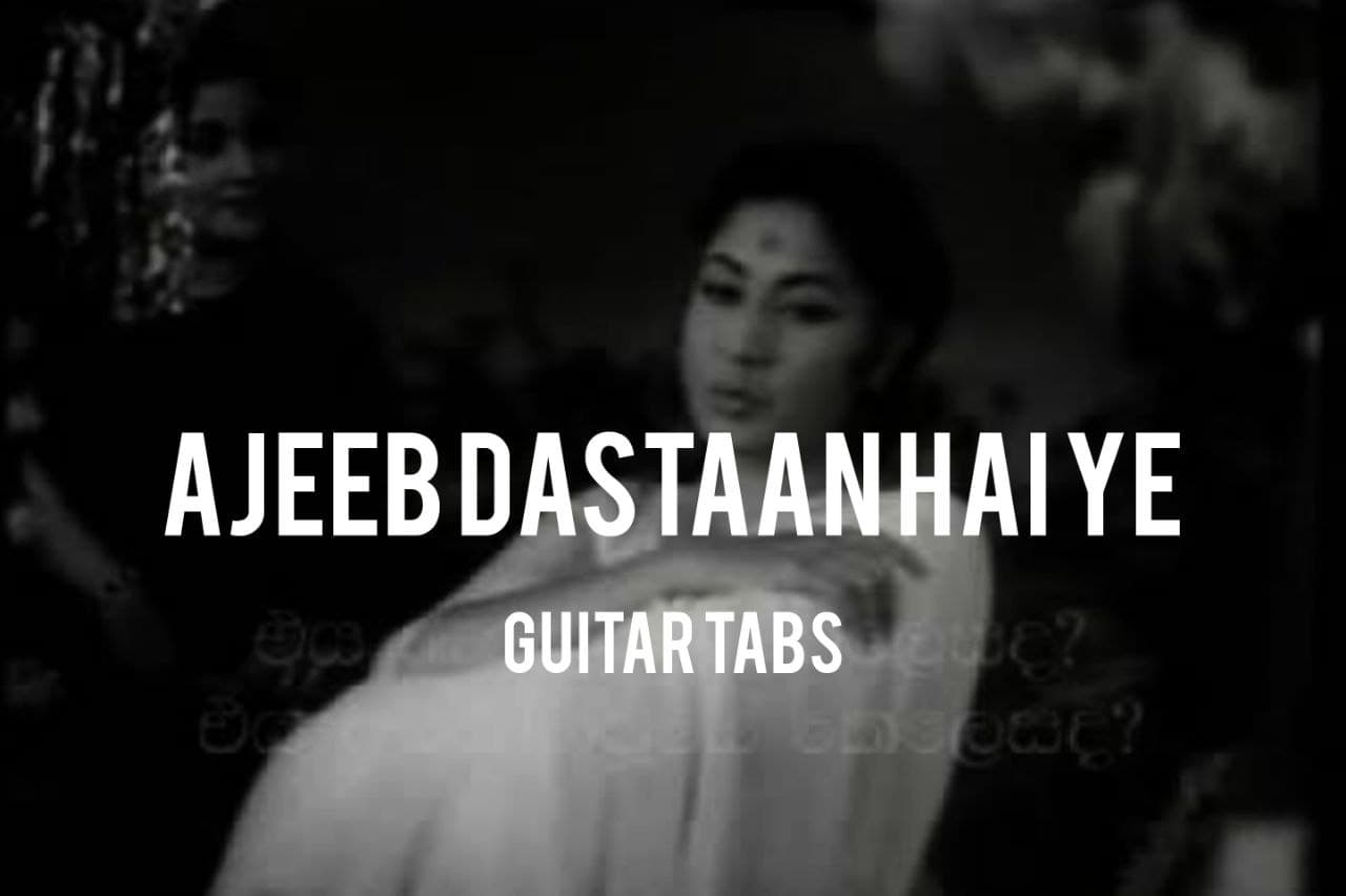 Ajeeb Dastaan Guitar Tabs