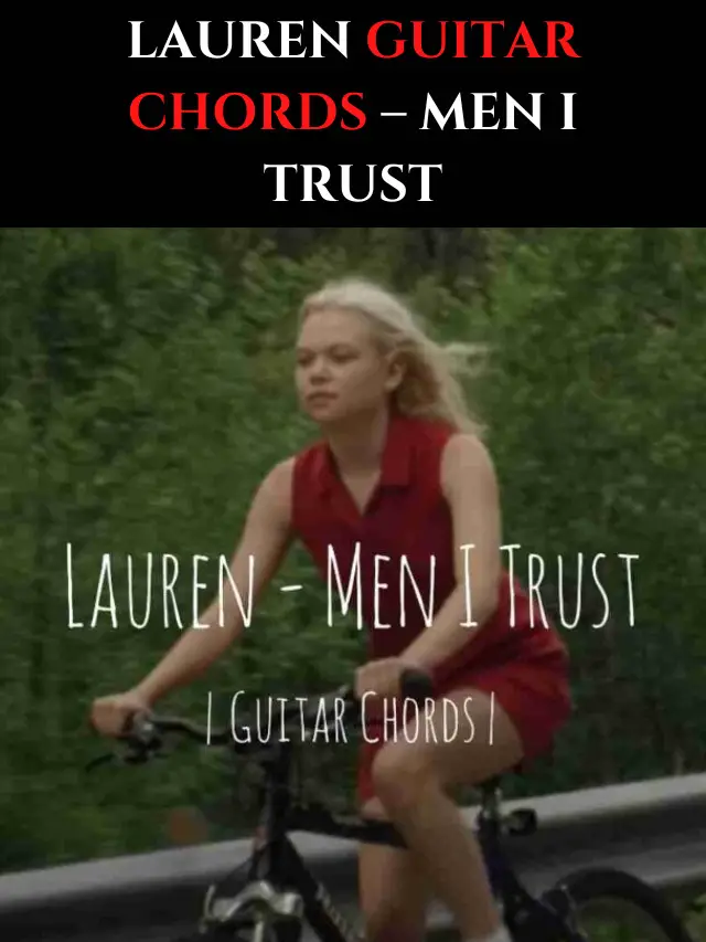 Lauren Guitar Chords – Men I Trust @ tabsnation